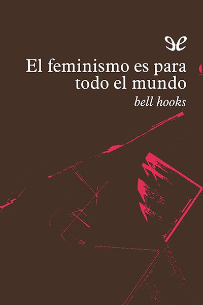 descargar libro El feminismo es para todo el mundo