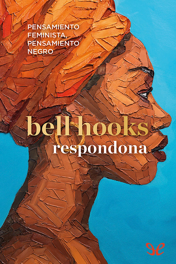 descargar libro Respondona: pensamiento feminista, pensamiento negro