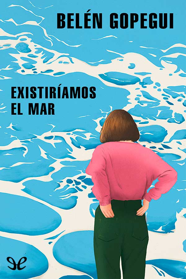 descargar libro Existiramos el mar