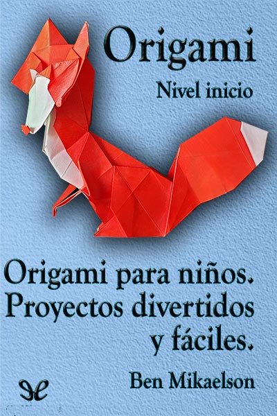 descargar libro Origami para niños. Proyectos divertidos y fáciles