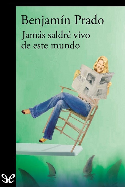 libro gratis Jamás saldré vivo de este mundo