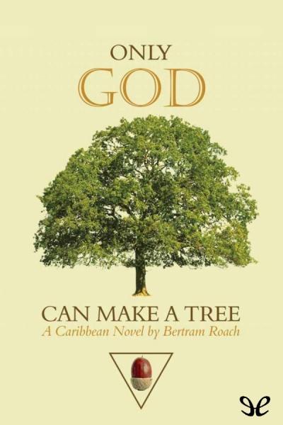 descargar libro Only God Can Make a Tree