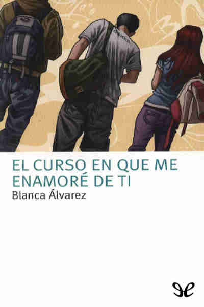 descargar libro El curso en que me enamoré de ti