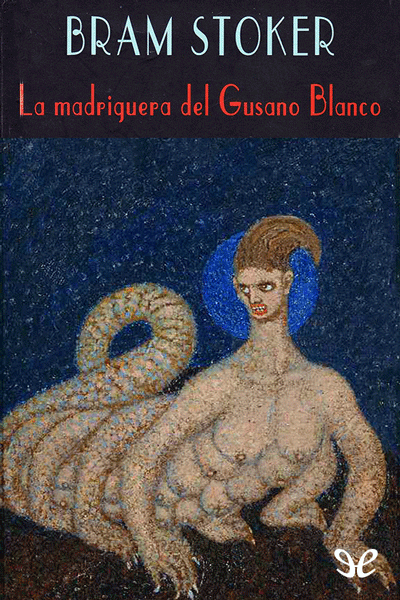 libro gratis La madriguera del gusano blanco