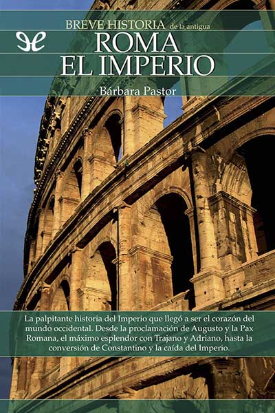 descargar libro Breve historia de la antigua Roma. El Imperio