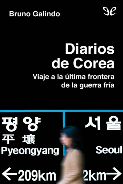 descargar libro Diarios de Corea. Viaje a la última frontera de la Guerra Fría