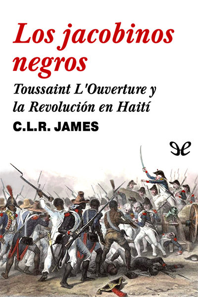 libro gratis Los jacobinos negros: Toussaint LOuverture y la Revolución en Haití