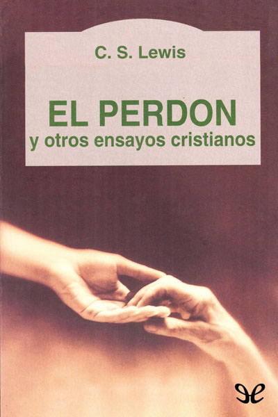 descargar libro El perdón y otros ensayos cristianos