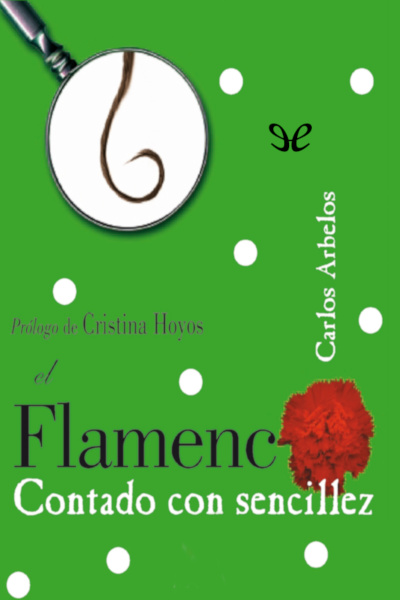 descargar libro El flamenco contado con sencillez