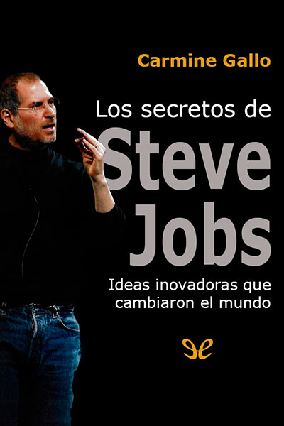 libro gratis Los secretos de Steve Jobs: ideas innovadoras que cambiaron el mundo