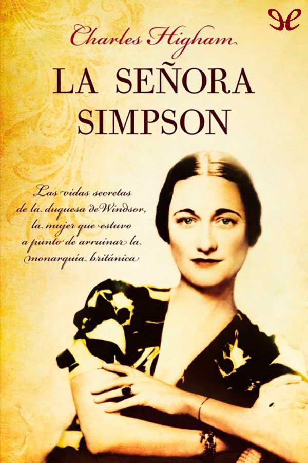 descargar libro La señora Simpson : las vidas secretas de la duquesa de Windsor, la mujer que estuvo a punto de arruinar a la monarquía inglesa