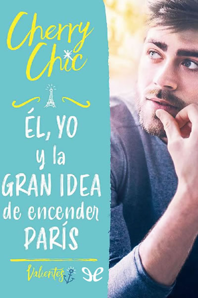 descargar libro ÉL, YO y la GRAN IDEA de encender PARÍS