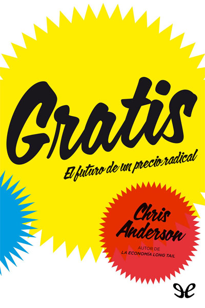 libro gratis Gratis, el futuro de un precio radical