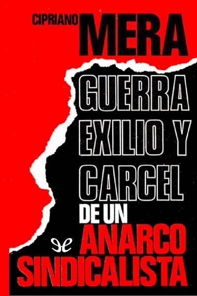 libro gratis Guerra, exilio y cárcel de un anarcosindicalista