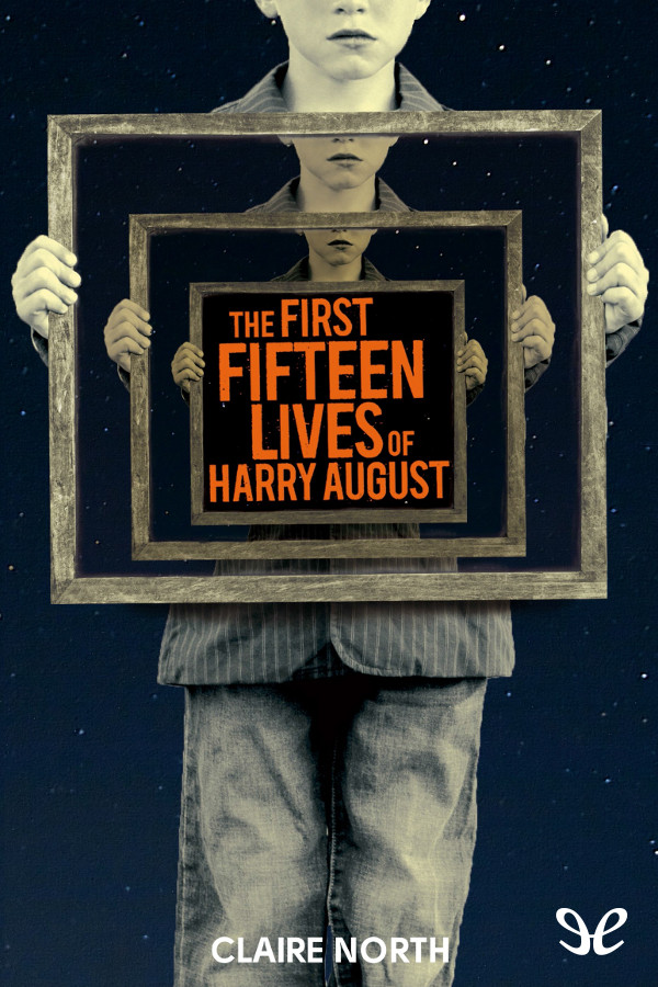 descargar libro The First Fifteen Lives of Harry August