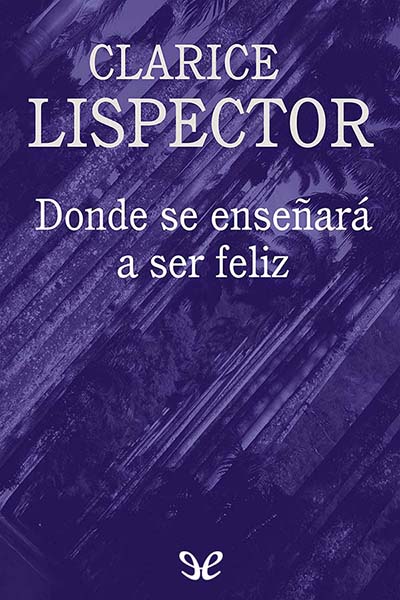 descargar libro Donde se enseñará a ser feliz y otros escritos