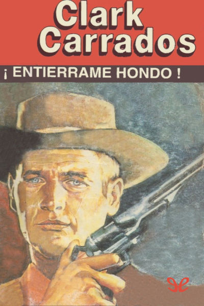 descargar libro ¡Entiérrame hondo!