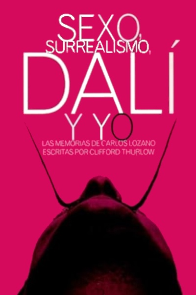 Sexo, surrealismo, Dalí y yo, las memorias de Carlos Lozano gratis en epub