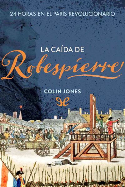 libro gratis La caída de Robespierre. 24 horas en el París revolucionario