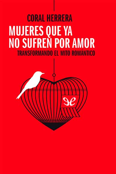 descargar libro Mujeres que ya no sufren por amor: Transformando el mito romántico