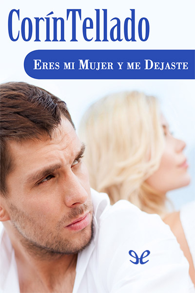 descargar libro Eres mi mujer y me dejaste