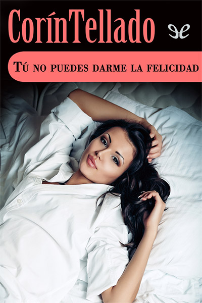 libro gratis Tú no puedes darme la felicidad