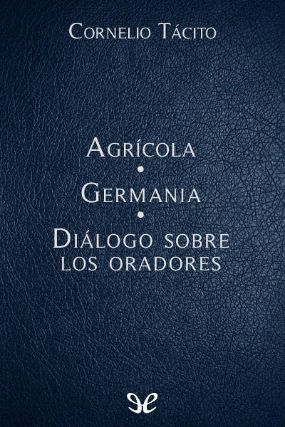 descargar libro Agrícola - Germania - Diálogo sobre los oradores