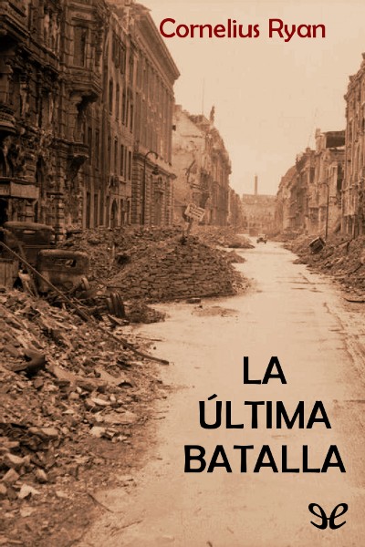 descargar libro Berlín. La última batalla