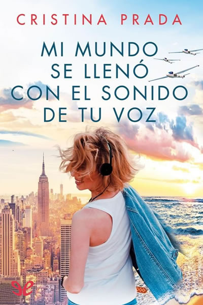 descargar libro Mi mundo se llenó con el sonido de tu voz