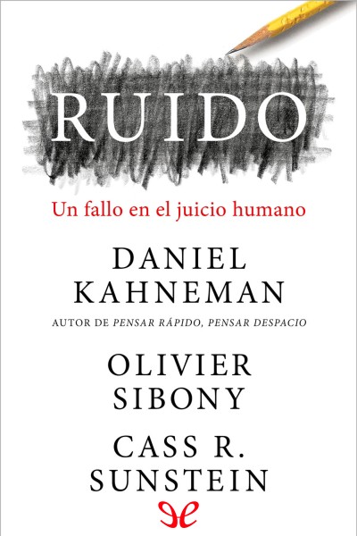 Ruido. Un fallo en el juicio humano gratis en epub