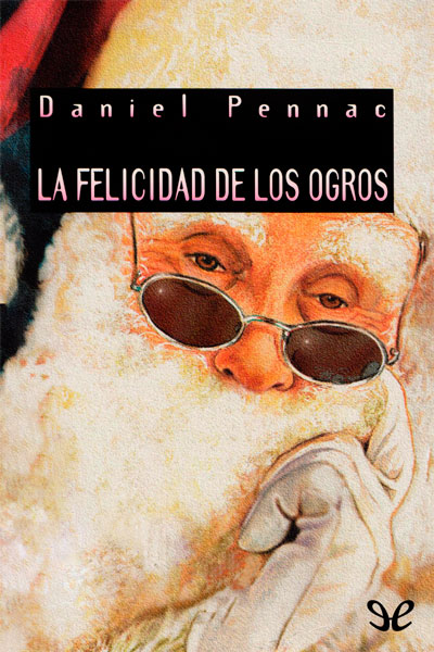 descargar libro La felicidad de los ogros