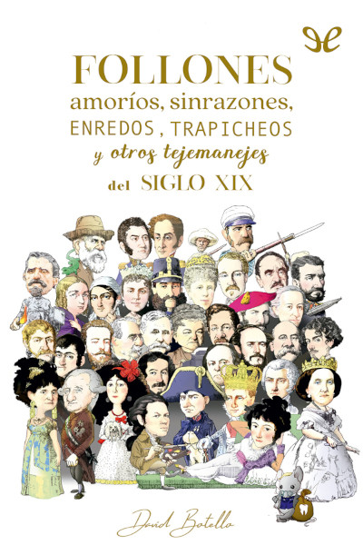 descargar libro Follones, amoríos, sinrazones, enredos, trapicheos y otros tejemanejes del siglo XIX