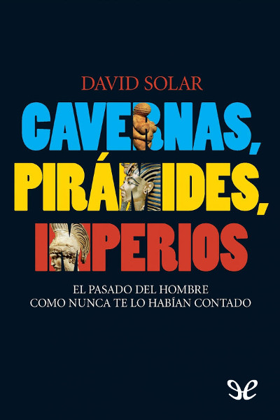 libro gratis Cavernas, pirámides, imperios