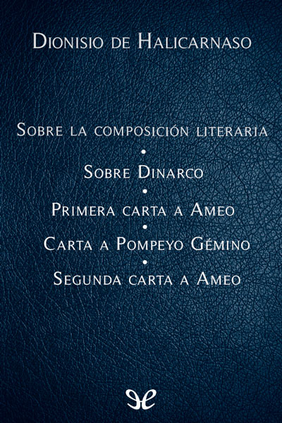 libro gratis Sobre la composición literaria - Sobre Dinarco - Primera carta a Ameo - Carta a Pompeyo Gémino - Segunda carta a Ameo