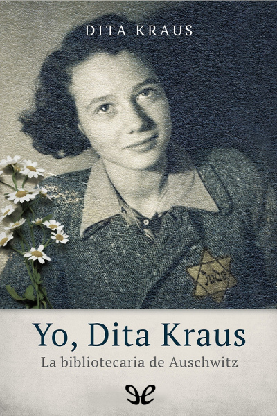 descargar libro Yo, Dita Kraus. La bibliotecaria de Auschwitz