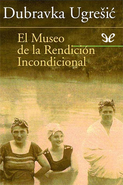 descargar libro El museo de la rendición incondicional