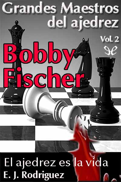 descargar libro Bobby Fischer. El Ajedrez es la vida.