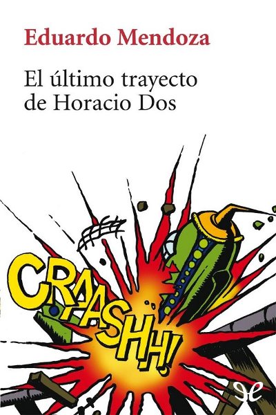 descargar libro El último trayecto de Horacio Dos