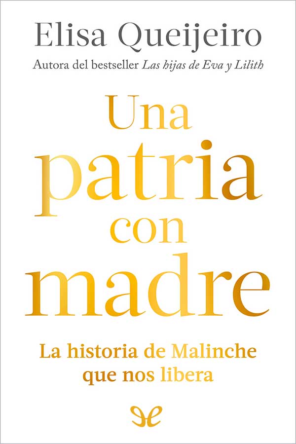 descargar libro Una patria con madre: la historia de Malinche que nos libera