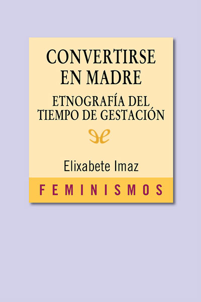 descargar libro Convertirse en madre: etnografía del tiempo de gestación