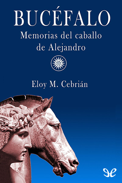 descargar libro Bucéfalo. Memorias del caballo de Alejandro