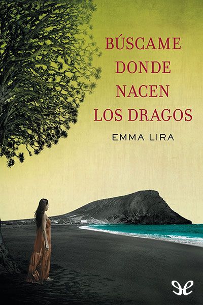 descargar libro Búscame donde nacen los dragos