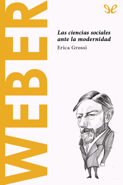 descargar libro Weber. Las ciencias sociales ante la modernidad