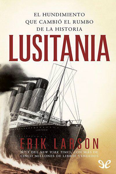 descargar libro Lusitania. El hundimiento que cambió el rumbo de la historia