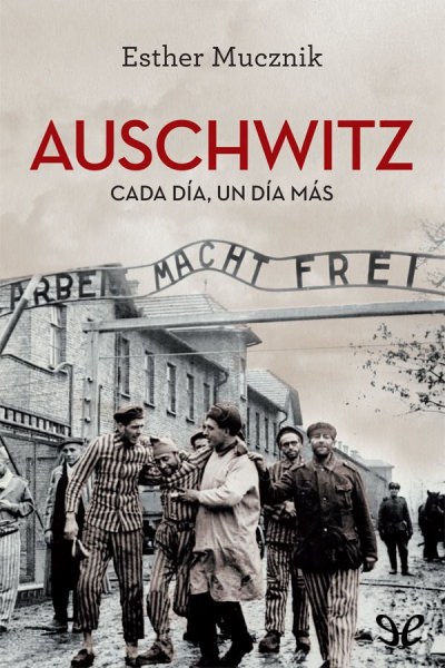 libro gratis Auschwitz. Cada día, un día más