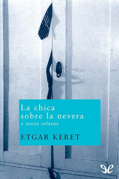 descargar libro La chica sobre la nevera y otros relatos