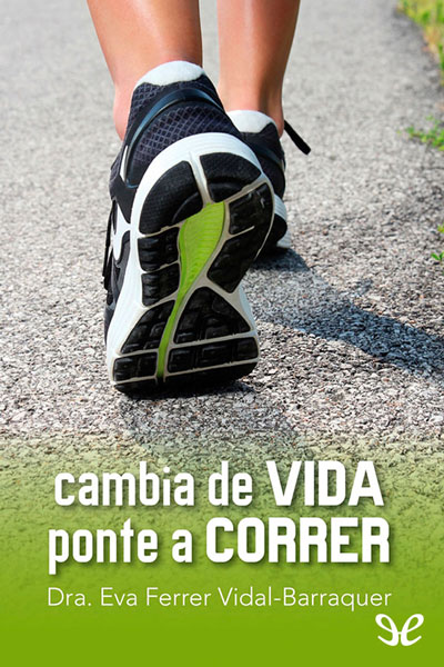 descargar libro Cambia de vida. Ponte a correr