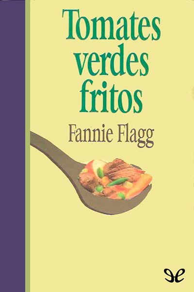 descargar libro Tomates verdes fritos en el Café de Whistle Stop