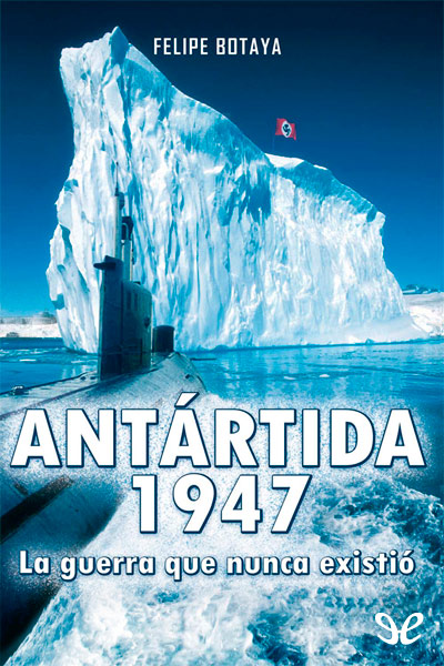 descargar libro Antártida 1947. La guerra que nunca existió