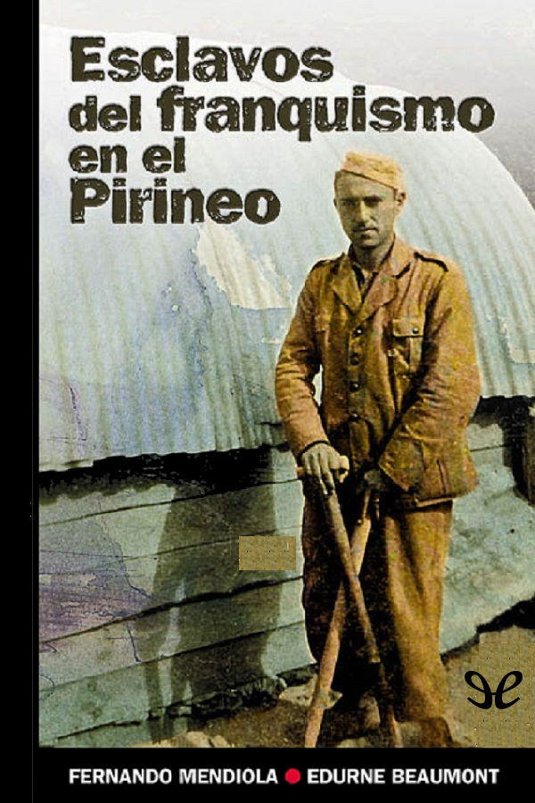 descargar libro Esclavos del franquismo en el Pirineo